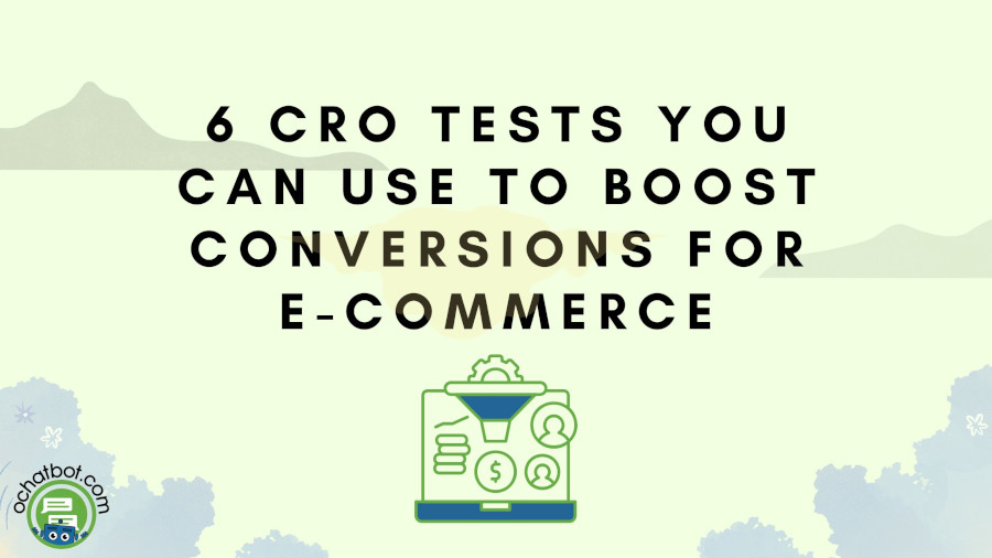 6 CRO Tests You Can Use to Boost Conversions for E-Commerce